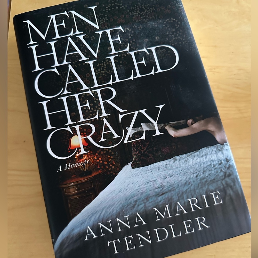 Men Have Called Her Crazy by Anna Marie Tendler - Hardcover Book